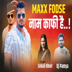 Maxx Fodse Naam Kafi Hai